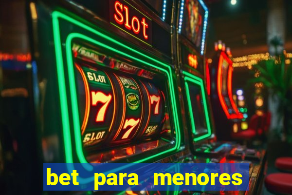 bet para menores de 18